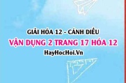 Giải Vận dụng 2 trang 17 Hóa 12 Cánh Diều SGK